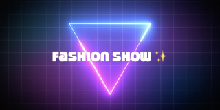 1990s-style graphic with neon inverted triangle and text that reads: Fashion Show