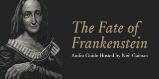 Illustration depicting Mary Shelley next to gold and white text on a black background reading: The Fate of Frankenstein: Audio Guide Hosted by Neil Gaiman.