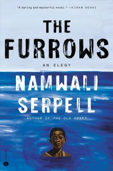 The Furrows: an elegy by Namwali Serpell