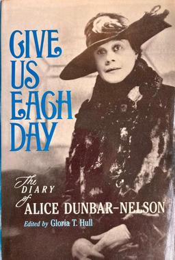 Give Us Each Day: The Diary of Alice Dunbar-Nelson