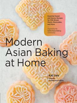 Modern Asian Baking at Home by Kat Lieu