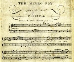 The Negro Boy, song from Inkle and Yarico, published by Benjamin Carr of Philadelphia (ca. 1790)