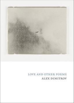 Book cover for Love and Other Poems by Alex Dimitrov