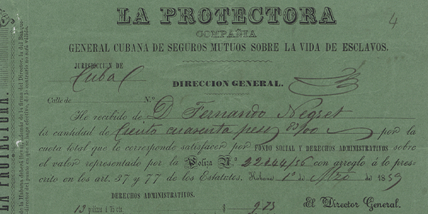 Receipt from La Protectora, an insurance company that specialized in insuring slaves on green paper. The text is in Spanish. 