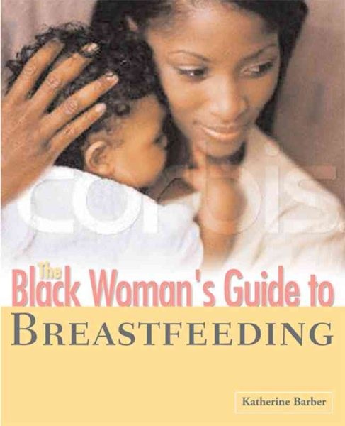 The Definitive Guide to Nursing for African American Mothers
