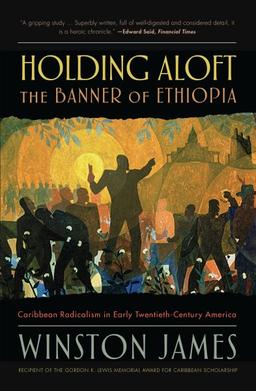 book cover of Holding Aloft the Banner of Ethiopia: Caribbean Radicalism in Early Twentieth Century America