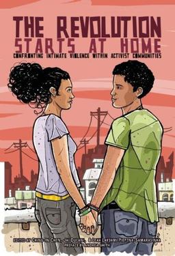 The Revolution Starts at Home: Confronting Intimate Violence Within Activist Communities book cover
