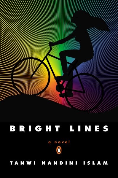 Bright Lines: A Novel by Tanwi Nadini Islam