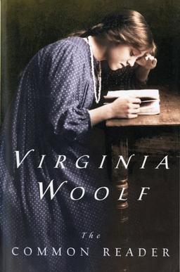 The cover of The Common Reader shows a young girl with hair back in braid wearing a dark, spotted dress and white neckless bending over a book that is open on a wooden table at which she is seated, reading in concentration.