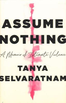 Assume Nothing: A Memoir of Intimate Violence book cover
