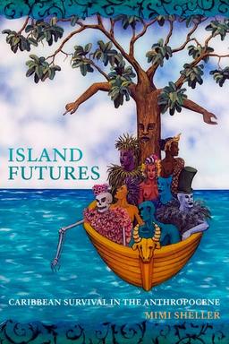 book cover of Island Futures: Caribbean Survival in the Anthropocene