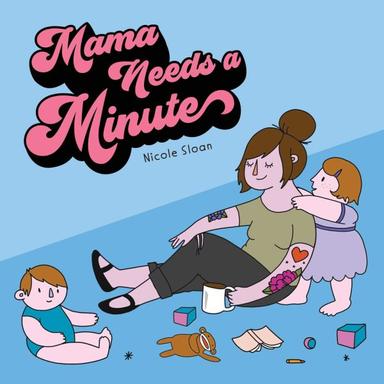 Mama Needs a Minute book cover