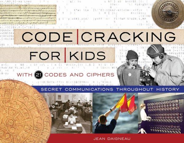 secret communications throughout history, with 21 codes and ciphers
