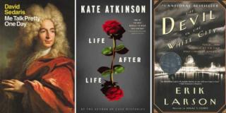 Three book covers side by side: Me Talk Pretty One Day, Life After Life, The Devil in the White City.