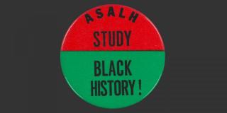 Historic button that reads: ASALH Study Black History!