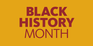 Marigold rectangle with maroon text in the center that reads: Black History Month