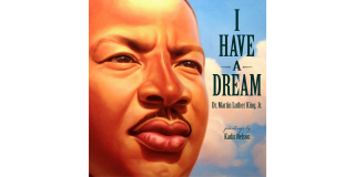 Book cover featuring an illustration of Martin Luther King Jr.'s face next to a cloud-filled blue sky and the title of the book: I Have a Dream Dr. Martin Luther King Jr. 