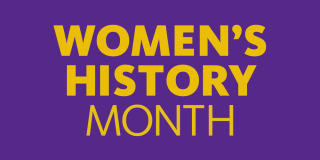 Royal purple rectangle with yellow text that reads: Women's History Month