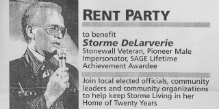 Newspaper clipping showing a photo of Storme DeLarverie in glasses with a microphone next to text that reads: Rent Party to benefit Storme DeLarverie, Stonewall Veteran, Pioneer Male Impersonator, SAGE Lifetime Achievement Awardee; Join local elected officials, community leaders and community organizations to help keep Storme Living in her Home of Twenty Years