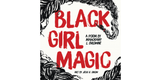 Book cover of Mahogany L. Browne’s Black Girl Magic: A Poem