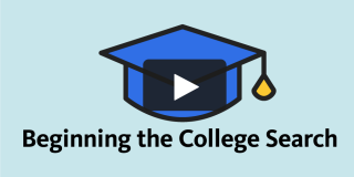 Light blue background featuring an icon of a grad cap with a play button superimposed on top and text that reads: Beginning the College Search