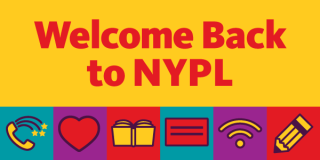 Yellow rectangle with colorful small icons of a telephone, a heart, a book, and more beneath large, bold red and purple text that reads: Welcome Back to NYPL.