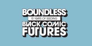 The words Boundless: 10 Years of Seeding Black Comic Futures in white block capitals against a blue background.