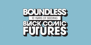 White text with a black drop shadow on a turquoise background reads: Boundless 10 Years of Seeding Black Comic Futures