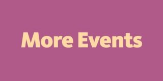 Pink background with beige text that reads: More Events. 
