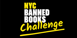 Graphic with a black background and bold yellow and white text that reads: NYC Banned Books Challenge.