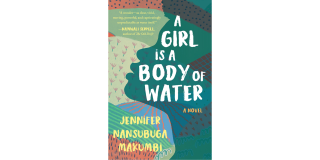 Book cover: A Girl Is a Body of Water by Jennifer Nansubuga Makumbi. 