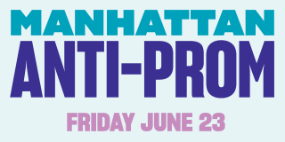Purple and blue text-based graphic reads: "Manhattan Anti-Prom: Friday, June 23."