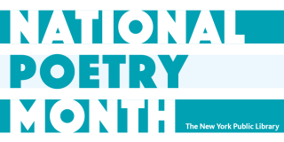 Teal text-based graphic reads: National Poetry Month, The New York Public Library.
