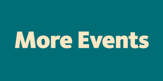 Cream colored text on a teal background reads: More Events.